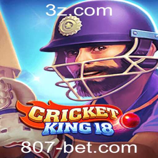 CricketKing18: Explorando o Mundo do Jogo com a Estratégia 807 Bet