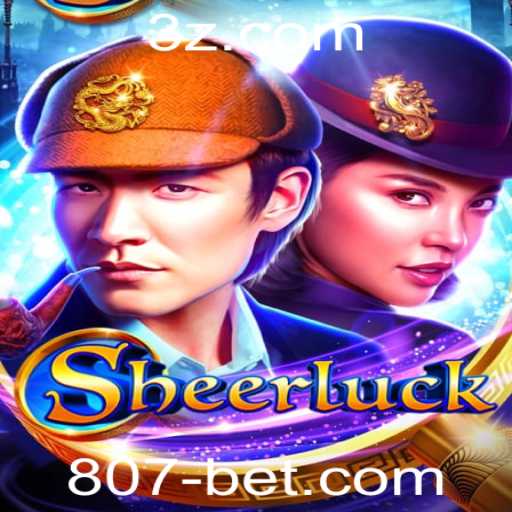 Descubra Sheerluck: O Jogo de Estratégia e Aposta com ênfase no 807 Bet